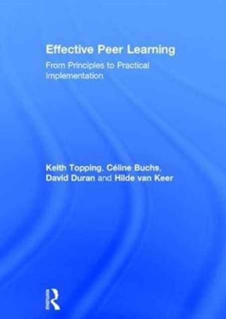 Effective Peer Learning : From Principles to Practical Implementation