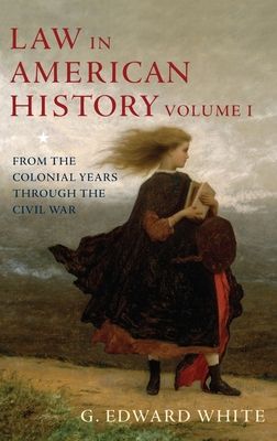 Forsidebilde av Law in American History, Vol. I : From the Colonial Years Through the Civil War