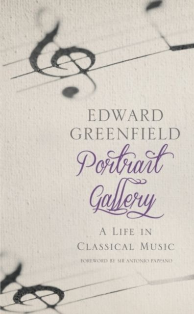 Portrait Gallery : A Life in Classical Music