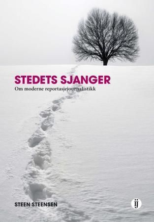 Stedets sjanger : om moderne reportasjejournalistikk