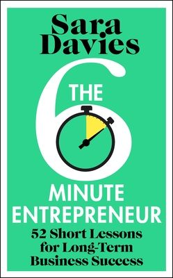 Forsidebilde av The Six-Minute Entrepreneur : 52 Short Lessons for Long-Term Business Success