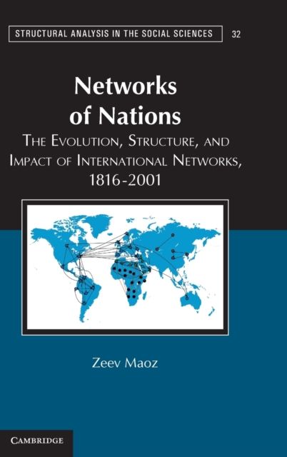 Networks of Nations : The Evolution, Structure, and Impact of International Networks, 1816–2001