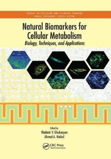 Natural Biomarkers for Cellular Metabolism : Biology, Techniques, and Applications