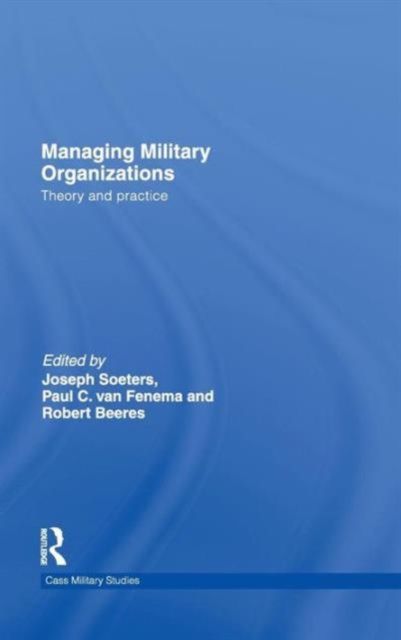 Managing Military Organizations : Theory and Practice