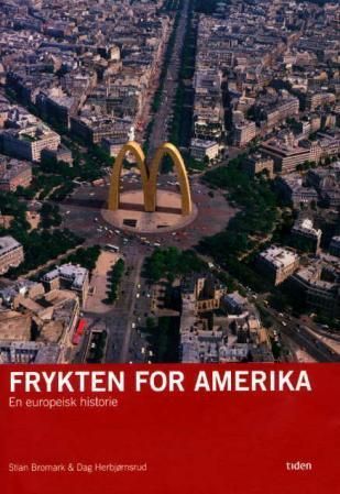 Frykten for Amerika : en europeisk historie