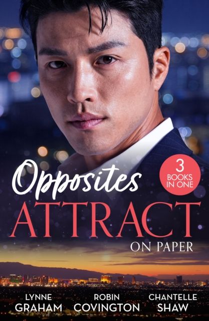 Opposites Attract: On Paper : The Dimitrakos Proposition / Seducing His Secret Wife / Wed for the Spaniard's Redemption