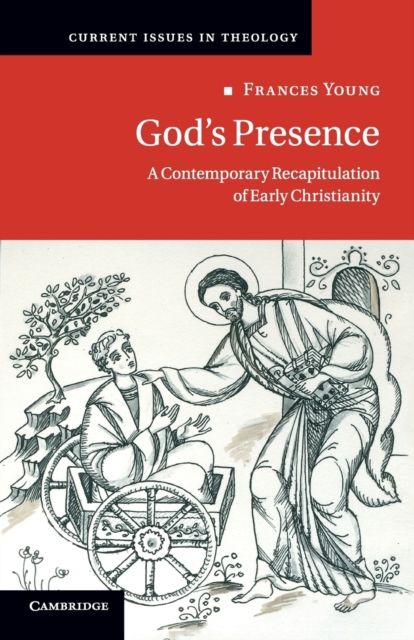 God's Presence : A Contemporary Recapitulation of Early Christianity