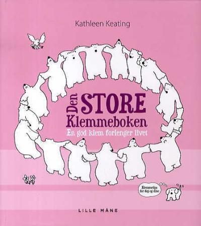 Den store klemmeboken : en god klem forlenger livet