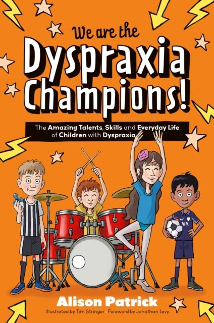We are the Dyspraxia Champions! : The Amazing Talents, Skills and Everyday Life of Children with Dyspraxia