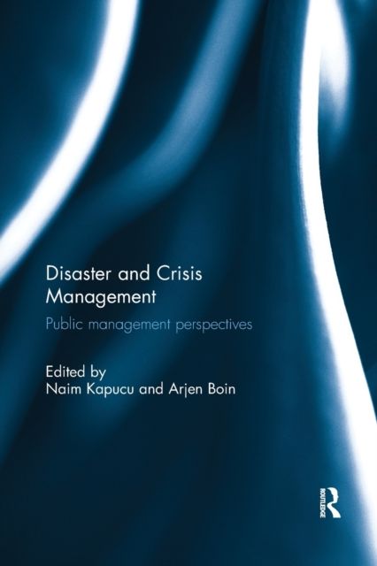 Disaster and Crisis Management : Public Management Perspectives