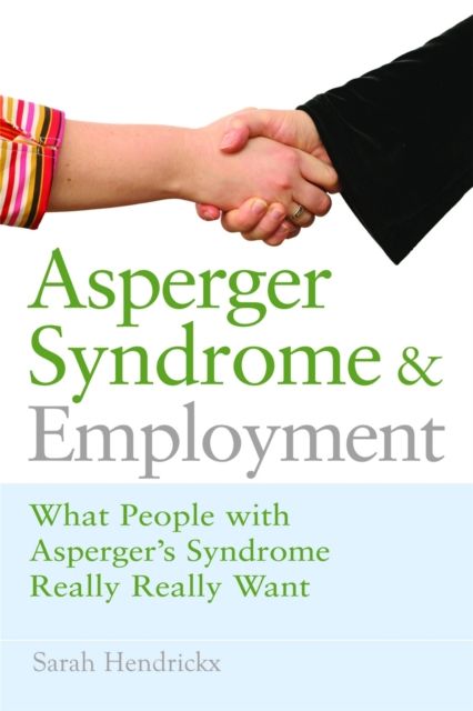 Forsidebilde av Asperger Syndrome and Employment : What People with Asperger Syndrome Really Really Want