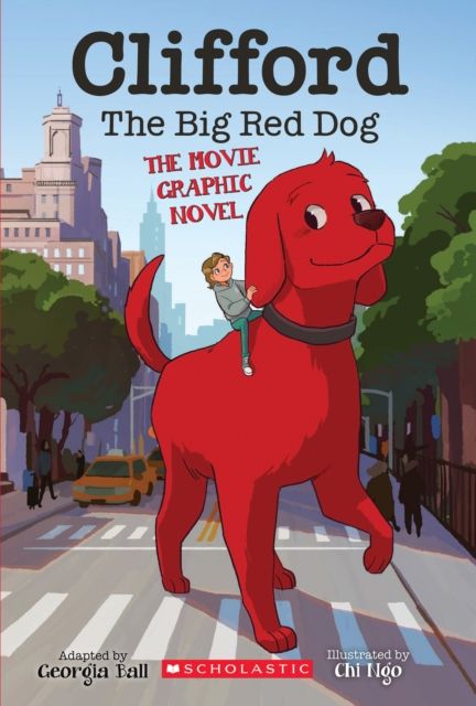 Clifford The Big Red Dog : The Movie Graphic Novel