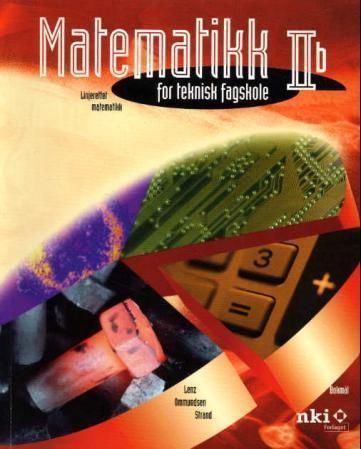 Matematikk 2b : for teknisk fagskole : linjerettet matematikk