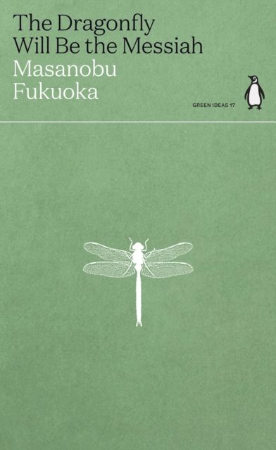 The dragonfly will be the Messiah