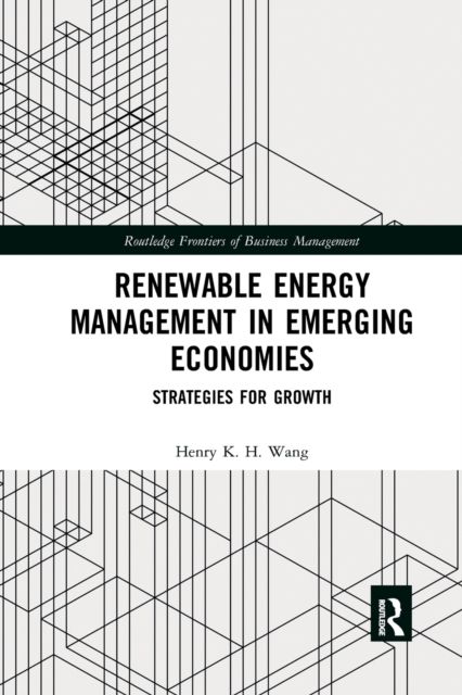 Renewable Energy Management in Emerging Economies : Strategies for Growth