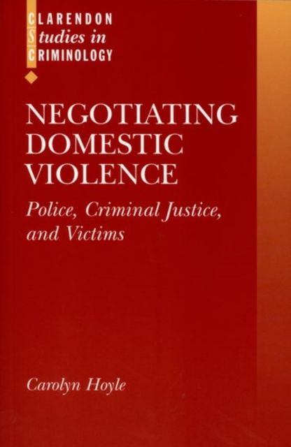 Negotiating Domestic Violence : Police, Criminal Justice and Victims