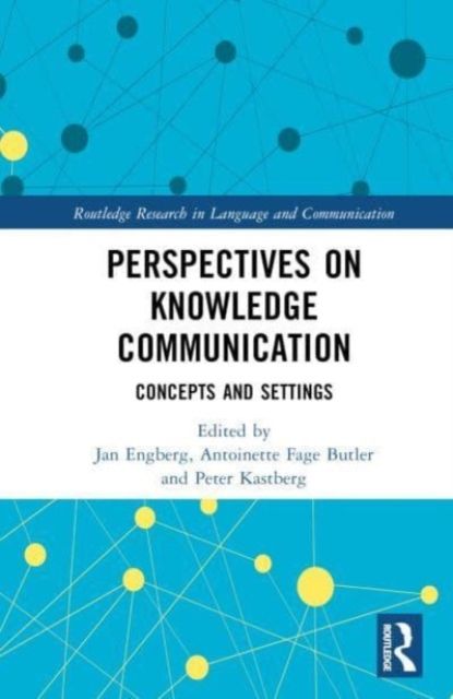 Perspectives on Knowledge Communication : Concepts and Settings