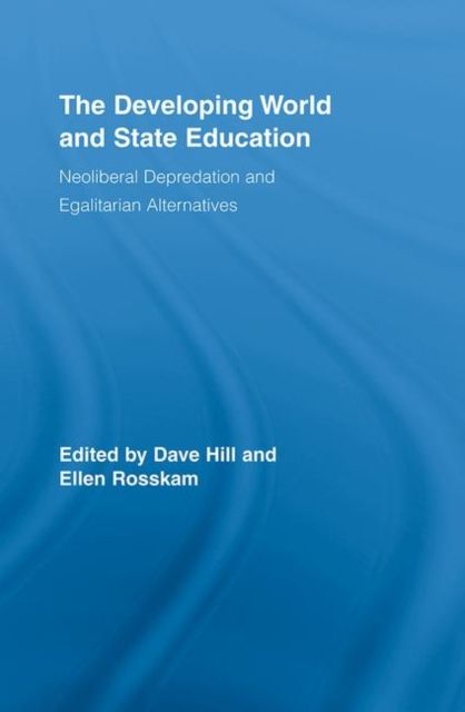 Forsidebilde av The Developing World and State Education : Neoliberal Depredation and Egalitarian Alternatives
