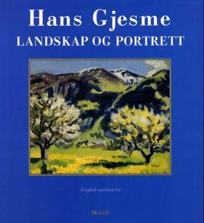 Hans Gjesme : landskap og portrett