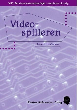 Forsidebilde av Videospilleren : VK2 serviceelektronikerfaget, moduler til valg