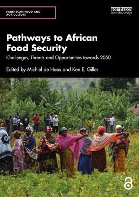 Pathways to African Food Security : Challenges, Threats and Opportunities towards 2050