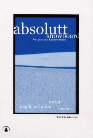 Absolutt snowboard : kampen mot kjedsomheten