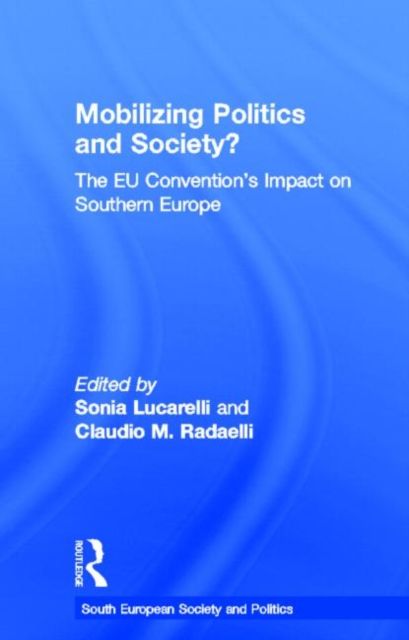 Mobilising Politics and Society? : The EU Convention's Impact on Southern Europe