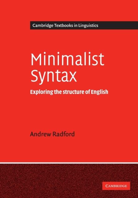 Minimalist Syntax : Exploring the Structure of English