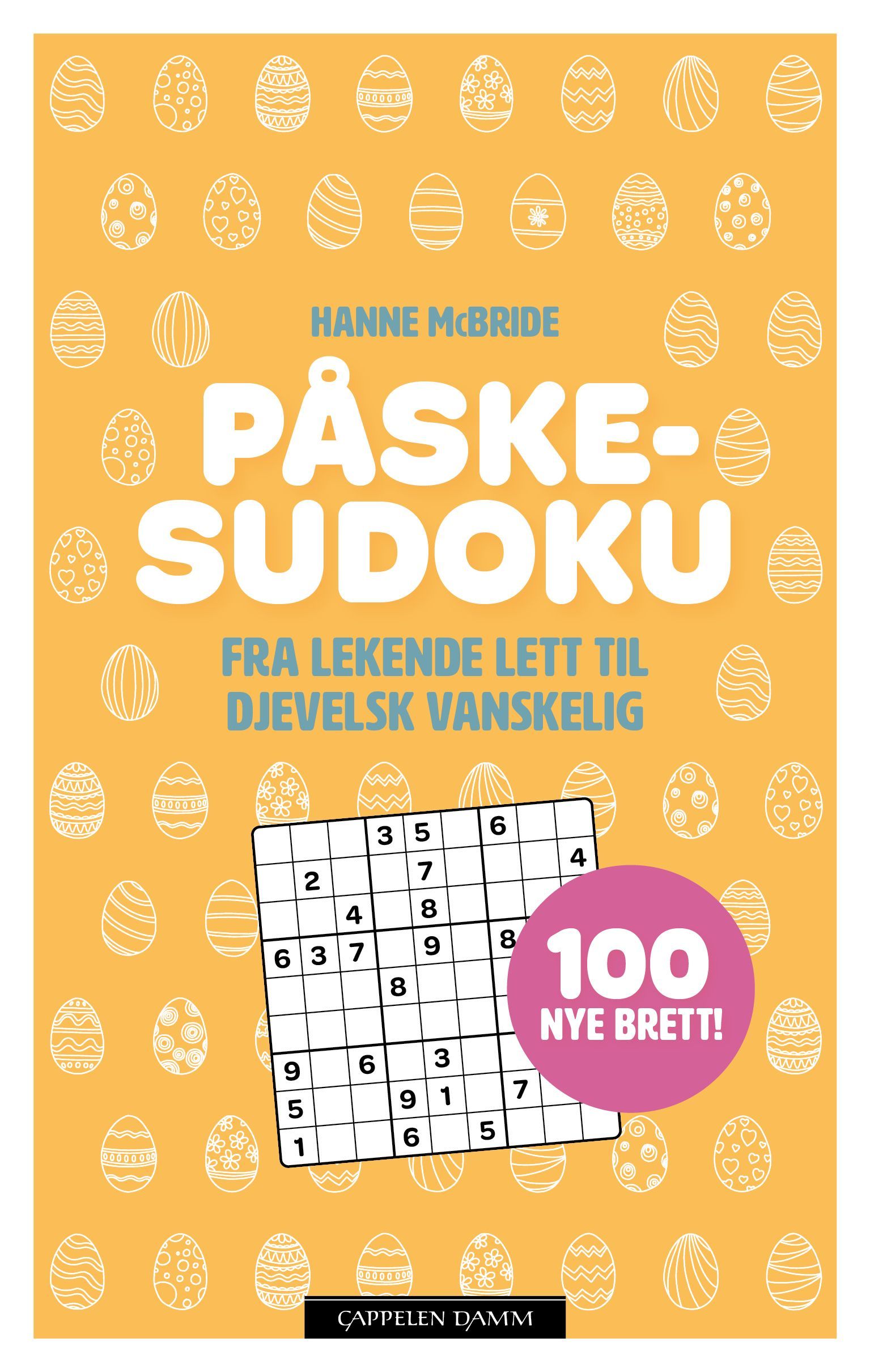 Påskesudoku : fra lekende lett til djevelsk vanskelig - 100 nye brett!