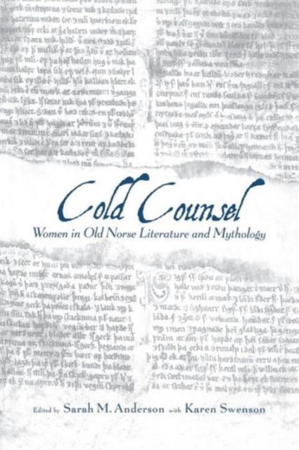 The Cold Counsel : The Women in Old Norse Literature and Myth