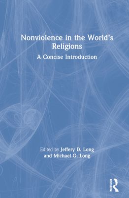 Nonviolence in the World’s Religions : A Concise Introduction