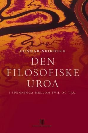 Den filosofiske uroa : i spenninga mellom tvil og tru