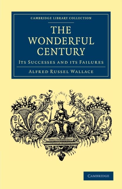 The Wonderful Century : Its Successes and its Failures