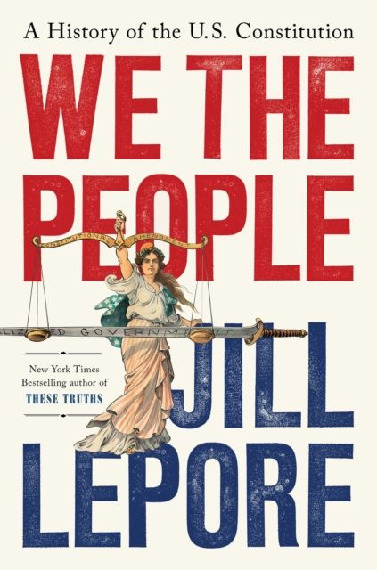 We the People : A History of the U.S. Constitution