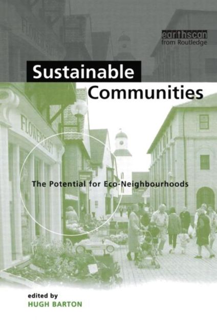 Sustainable Communities : The Potential for Eco-Neighbourhoods