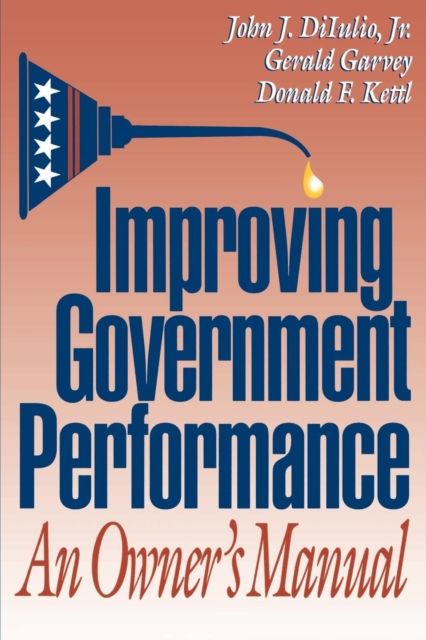 Improving Government Performance : An Owner's Manual