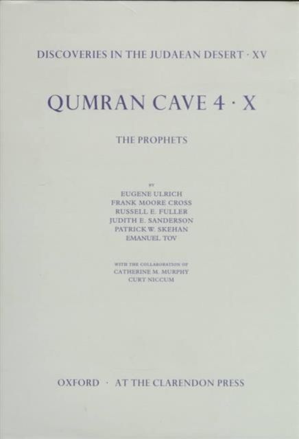 Discoveries in the Judaean Desert: Volume XV. Qumran Cave 4: X : The Prophets