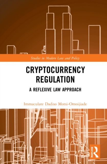 Cryptocurrency Regulation : A Reflexive Law Approach