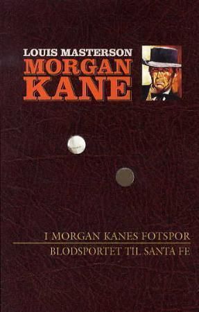 I Morgan Kanes fotspor ; Blodsporet til Santa Fe