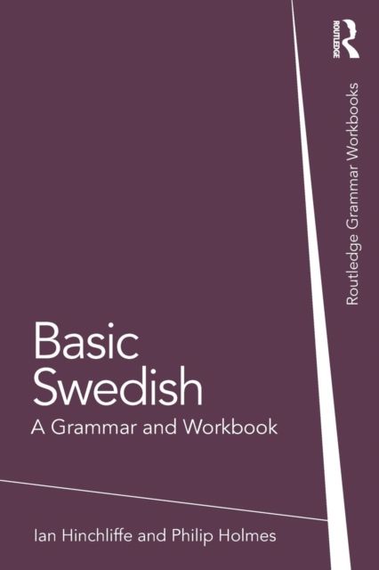 Basic Swedish : A Grammar and Workbook