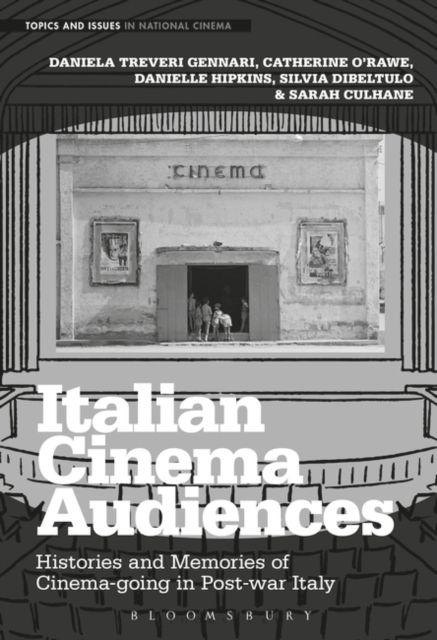 Italian Cinema Audiences : Histories and Memories of Cinema-going in Post-war Italy