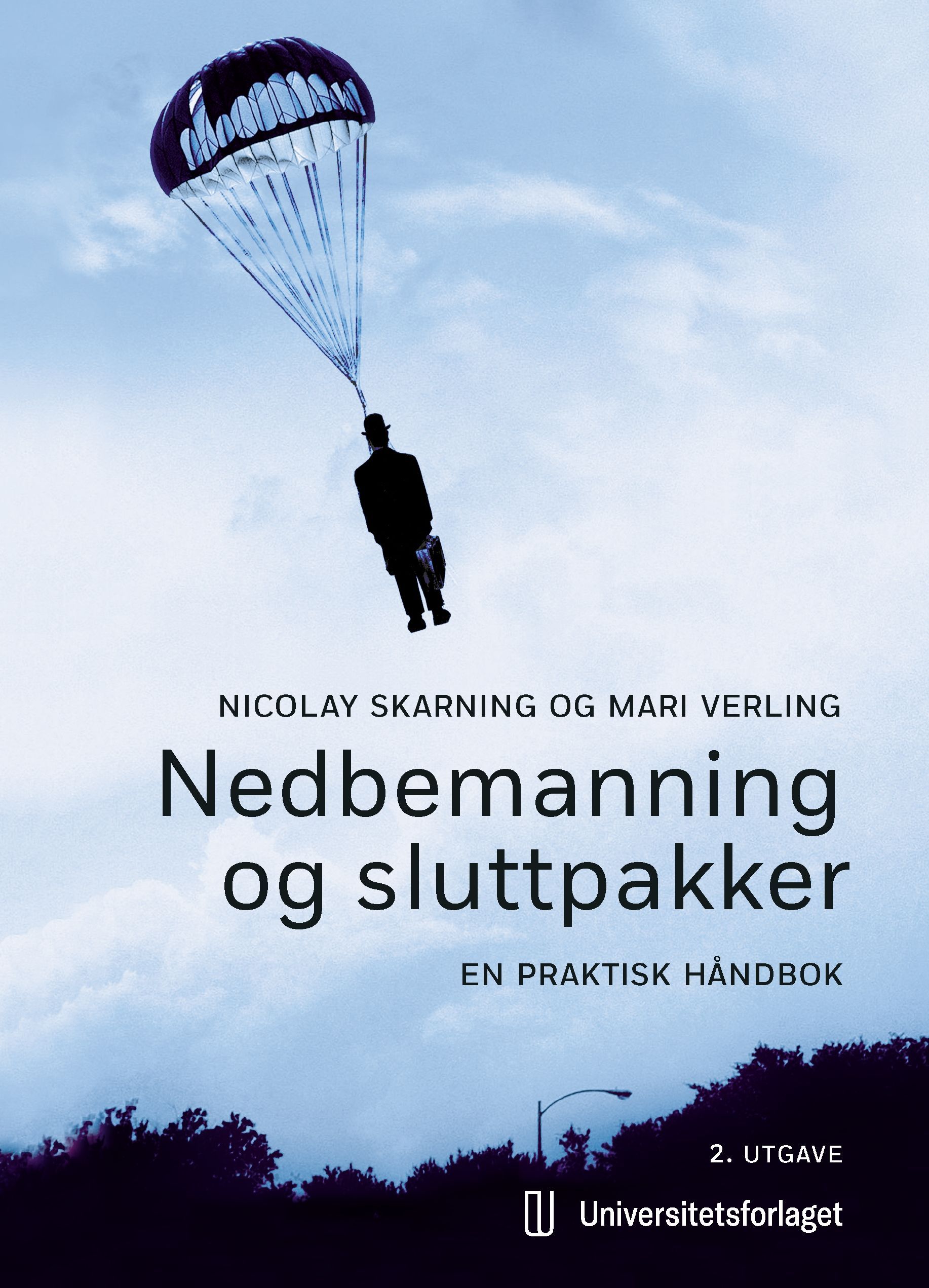 Nedbemanning og sluttpakker : en praktisk håndbok med råd, huskelister og maler