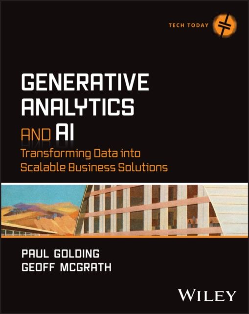 Generative Analytics and AI : Transforming Data into Scalable Business Solutions