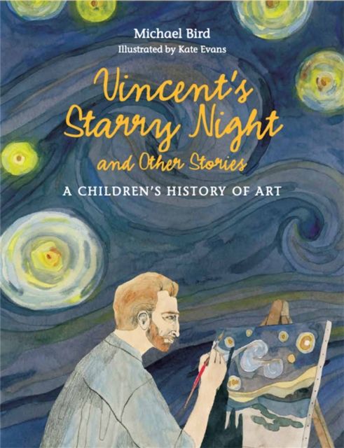 Vincent's Starry Night and Other Stories : A Children's History of Art