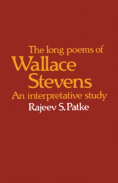 The Long Poems of Wallace Stevens : An Interpretative Study