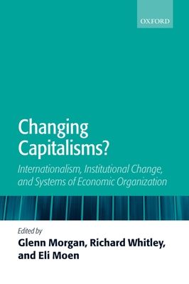Changing Capitalisms? : Internationalization, Institutional Change, and Systems of Economic Organization