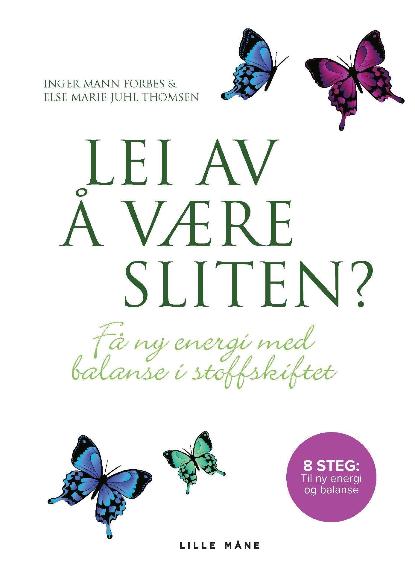 Lei av å være sliten? : få ny energi med balanse i stoffskiftet