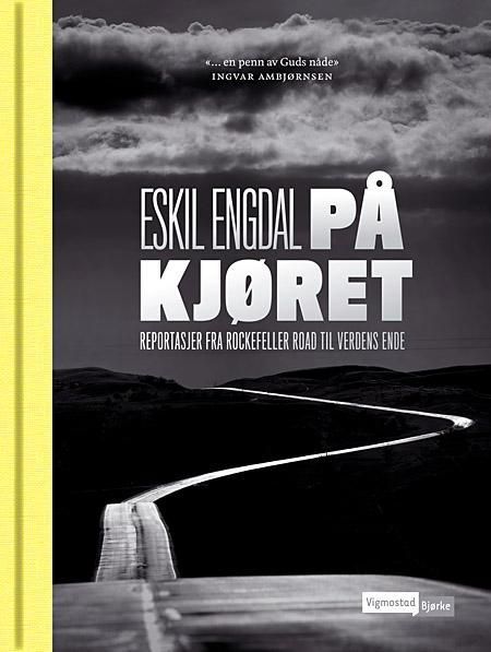 På kjøret : reportasjer fra Rockefeller Road til verdens ende