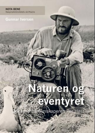 Naturen og eventyret : dokumentarfilmskaperen Per Høst