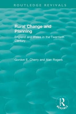 Rural Change and Planning : England and Wales in the Twentieth Century